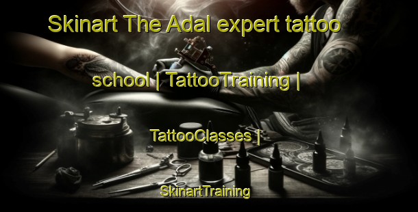 Skinart The Adal expert tattoo school | TattooTraining | TattooClasses | SkinartTraining-South Sudan